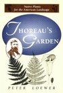 Thoreau's Garden Native Plants for the American Landscape