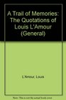 A Trail of Memories The Quotations of Louis L Amour