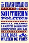 The Transformation of Southern Politics Social Change and Political Consequence Since 1945