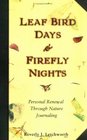 Leaf Bird Days  Firefly Nights Personal Renewal Through Nature Journaling