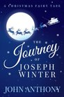 The Journey of Joseph Winter A Christmas Fairy Tale
