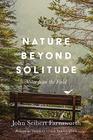Nature beyond Solitude Notes from the Field