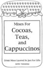 Mixes for Cocoas Teas and Cappuccinos Drink Mixes Layered in Jars for Gifts