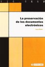 La preservacion de los documentos electronicos/ The Preservation of the Electronic Documents