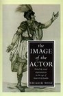 The Image of the Actor Verbal and Visual Representation in the Age of Garrick and Kemble
