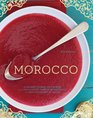 Morocco A Culinary Journey with Recipes from the SpiceScented Markets of Marrakech to the DateFilled Oasis of Zagora