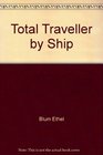 The total traveler by ship A complete guide to sea travel