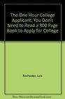 The One Hour College Applicant You Don't Need to Read a 300Page Book to Apply to College