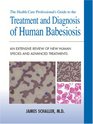 The Health Care Professional's Guide to the Treatment and Diagnosis of Human Babesiosis An Extensive Review of New Human Species and Advanced Treatments