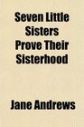 Seven Little Sisters Prove Their Sisterhood