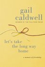 Let\'s Take the Long Way Home: A Memoir of Friendship