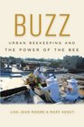 Buzz: Urban Beekeeping and the Power of the Bee (Biopolitics Series)