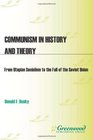 Communism in History and Theory From Utopian Socialism to the Fall of the Soviet Union
