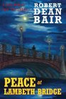 Peace at Lambeth Bridge: A Rob Royal Spy Thriller