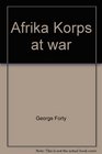 Afrika Korps at War  1 The Road to Alexandria