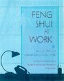 Feng Shui at Work Arranging Your Workspace for Peak Performance and Maximum Profit