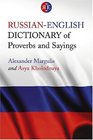 RussianEnglish Dictionary of Proverbs and Sayings
