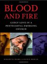 Blood and Fire Godly Love in a Pentecostal Emerging Church