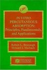 In Vitro Percutaneous Absorption Principles Fundamentals and Applications