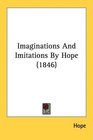 Imaginations And Imitations By Hope