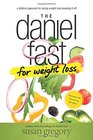 The Daniel Fast for Weight Loss A Biblical Approach to Losing Weight and Keeping It Off