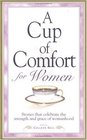 A Cup of Comfort for Women: Stories That Celebrate the Strength and Grace of Womanhood (Cup of Comfort)