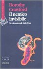 IL NEMICO INVISIBILE STORIA NATURALE DEI VIRUS