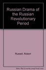 Russian Drama of the Russian Revolutionary Period