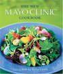 The New Mayo Clinic Cookbook Eating Well for Better Health