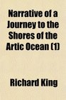 Narrative of a Journey to the Shores of the Artic Ocean