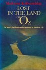 Lost in the Land of Oz The Search for Identity and Community in American Life