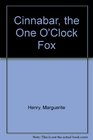 Cinnabar the One O'Clock Fox
