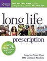 Long Life Prescription Fast and Easy Ways to Stay Energized and Healthy at Every Age Based on More Than 500 Clinical Studies