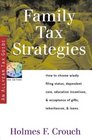 Family Tax Strategies How to choose Wisely Filing Status Dependent Care Education Incentives  Acceptance of Gifts Inheritances  SERIES Series 100 Individuals  Families