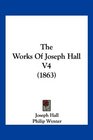 The Works Of Joseph Hall V4
