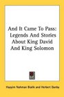 And It Came To Pass Legends And Stories About King David And King Solomon