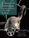 A Manual of Mammalogy With Keys to Families of the World