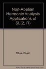 NonAbelian Harmonic Analysis Applications of SL