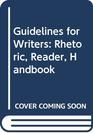 Guidelines for Writers Rhetoric Reader Handbook