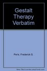 Gestalt Therapy Verbatim (Bantam Psychology)