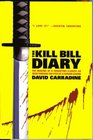 The  Kill Bill  Diary The Making of a Tarantino Classic as Seen Through the Eyes of a Screen Legend