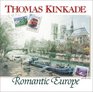 Thomas Kinkade's Romantic Europe (Chasing the Horizon Collection)