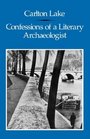 Confession of a Literary Archaeologist