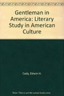 Gentleman in America Literary Study in American Culture