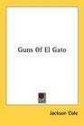 Guns Of El Gato