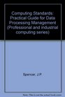 Computing Standards A Practical Guide for Data Processing Management