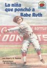 La Nina Que Poncho a Babe Ruth/The Girl Who Struck Out Babe Ruth