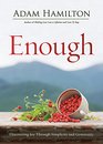 Enough Revised Edition Discovering Joy through Simplicity and Generosity