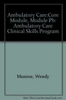 Ambulatory Care Clinical Skills Program Core Module