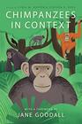 Chimpanzees in Context A Comparative Perspective on Chimpanzee Behavior Cognition Conservation and Welfare